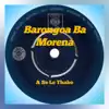 Barongoa Ba Morena - A Se Le Thabo