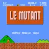 Le Mutant - Super Mario Taco - Single